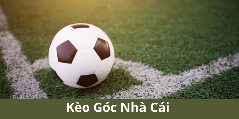 kèo góc nhà cái