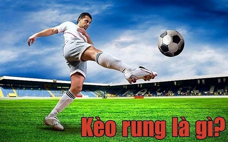 Các trường hợp nên chơi kèo rung là gì?